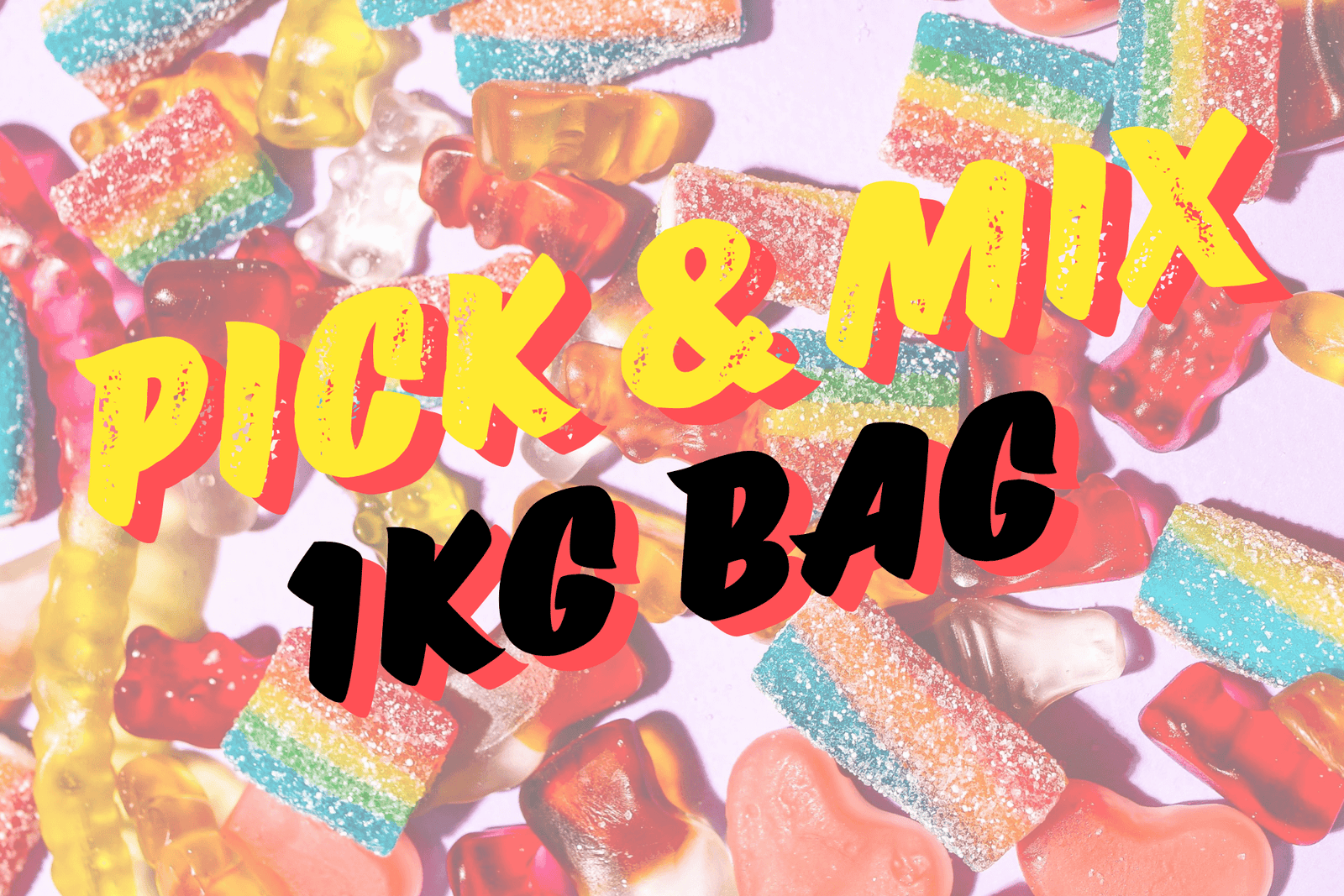 Pick & Mix 1kg Bag Lollies 